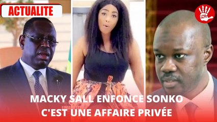 Macky Sall enfonce Ousmane  Sonko_ _C'est une affaire  privée_