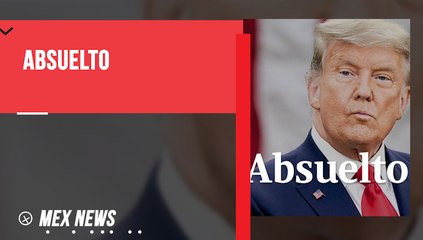 DONALD TRUMP ES ABSUELTO EN EL JUICIO DEL SENADO DE EEUU POR SEGUNDA VEZ