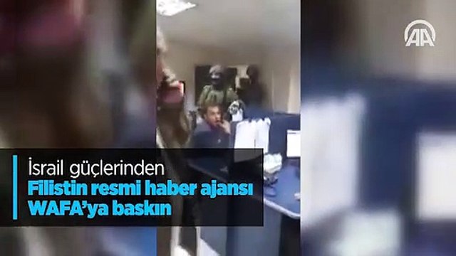 İsrail güçlerinden Filistin resmi haber ajansı WAFA'ya baskın