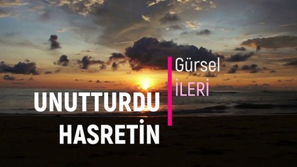 Gürsel İleri - Unutturdu Hasretin