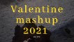 Valentine Mashup 2021 | love Mashup | latest romantic songs | VDJ SMS | Find your valentine !