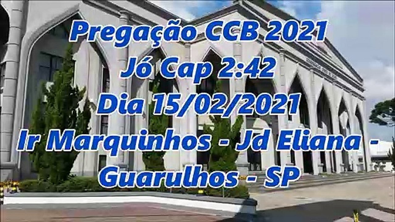 Pregação CCB 2021 - Jó Cap 2:42 - Dia 15/02/2021 - Ir Marquinhos - Jd Eliana - Guarulhos - SP
