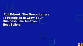Full E-book  The Bezos Letters: 14 Principles to Grow Your Business Like Amazon  Best Sellers
