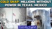 US: Deep freeze in Texas and Mexico leaves many in dark, Biden declares emergency | Oneindia News