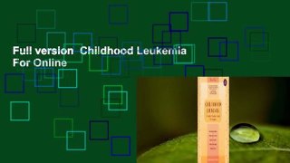 Full version  Childhood Leukemia  For Online