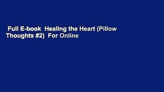 Full E-book  Healing the Heart (Pillow Thoughts #2)  For Online