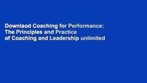 Downlaod Coaching for Performance: The Principles and Practice of Coaching and Leadership unlimited