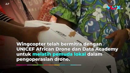 Drone Ini Bakal Bagikan Vaksin COVID-19 ke Daerah Terpencil