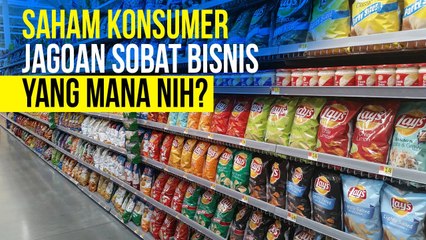 Yuk, Pilih-Pilih Saham Konsumer yang Lezat
