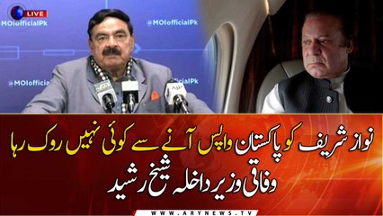 No one is stopping Nawaz Sharif from returning to Pakistan: Sheikh Rasheed