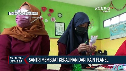Tak Hanya Belajar Agama, Santri Juga Membuat Kerajinan Kain Flanel