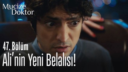 Vuslat, Ali'nin başına bela oldu! - Mucize Doktor 47. Bölüm