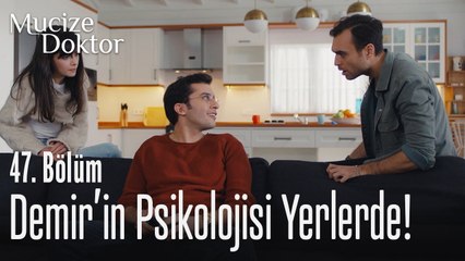 Demir'in psikolojisi yerlerde! - Mucize Doktor 47. Bölüm
