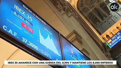 El Ibex 35 amanece con un alza del 0,19% y se aferra a los 8.200 puntos