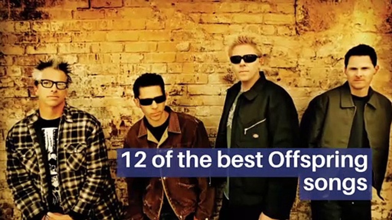 12 of the best Offspring songs
