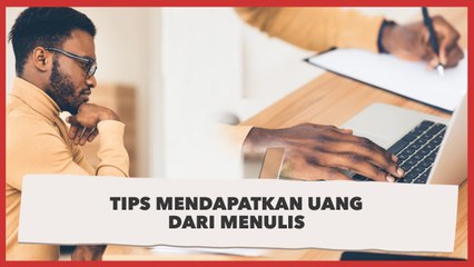 Tips Mendapat Uang Tambahan dari Menulis, Yuk Coba!