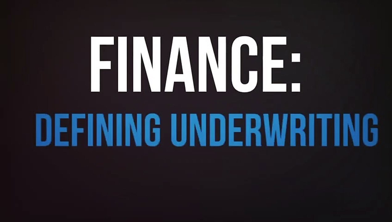 Finance: Defining Underwriting