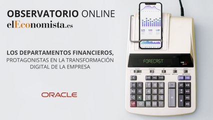 Observatorio Oracle - Los departamentos financieros, protagonistas en la transformación digital de la empresa
