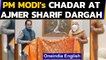 Mukhtar Abbas Naqvi offers 'Chadar' at Ajmer Sharif Dargah on behalf of PM Modi| Oneindia News