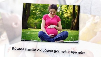 Rüyada hamile olduğunu görmek ne demek?
