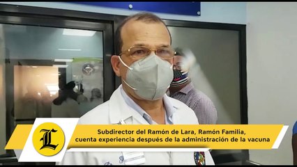 Subdirector del Ramón de Lara, Ramón Familia, cuenta experiencia después de la administración de la vacuna
