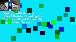 [Read] Leadership and School Boards: Guarding the Trust in an Era of Community Engagement, Second
