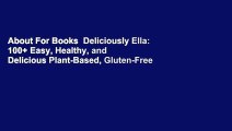 About For Books  Deliciously Ella: 100  Easy, Healthy, and Delicious Plant-Based, Gluten-Free