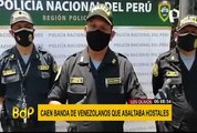 “Los hoteleros del Norte”: cae banda de extranjeros en pleno asalto a hostal de Los Olivos