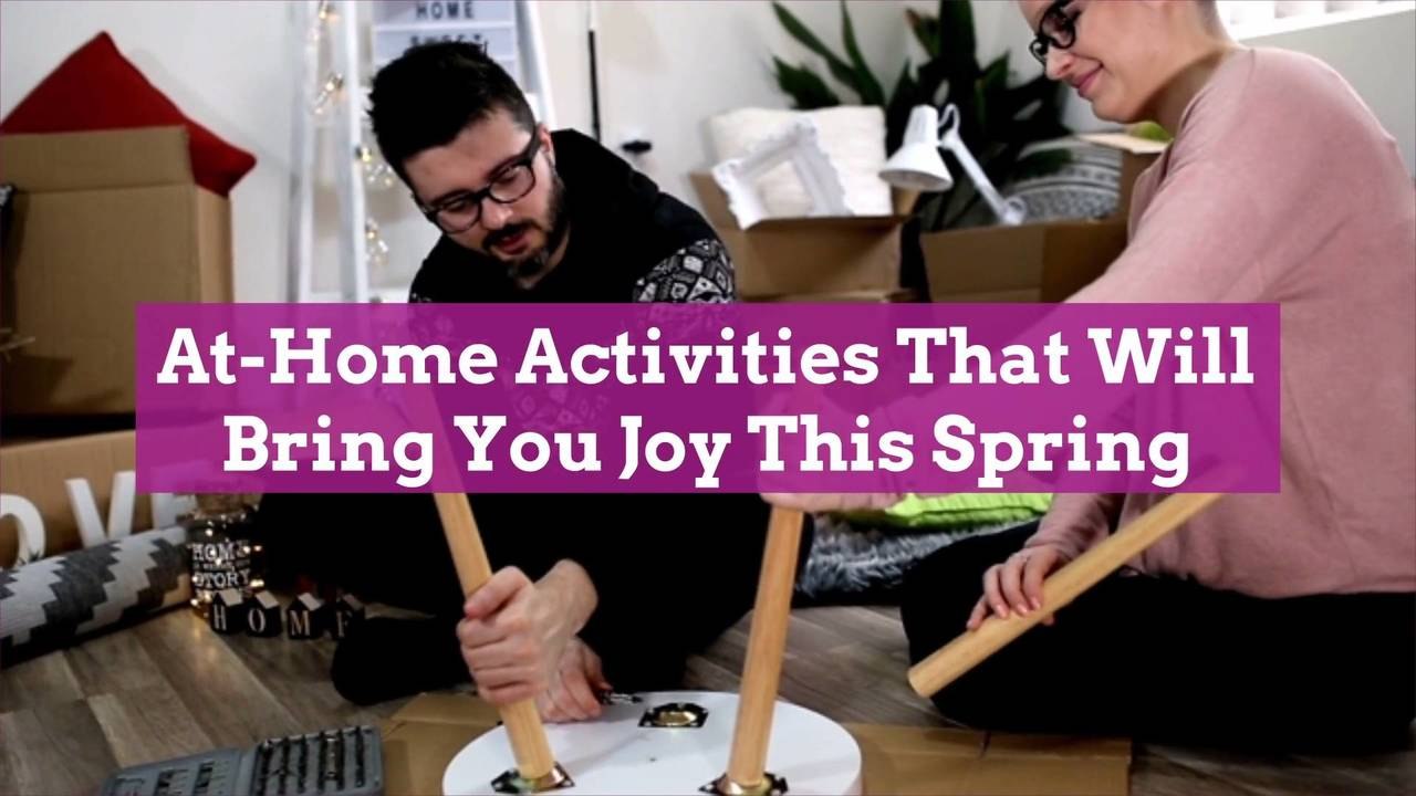 At-Home Activities That Will Bring You Joy This Spring