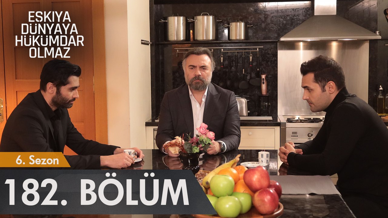 Eşkıya Dünyaya Hükümdar Olmaz 182. Bölüm
