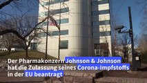 Johnson & Johnson beantragt Impfstoff-Zulassung in der EU