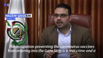 Hamas says Israel 'preventing vaccines from entering Gaza'