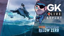 [GK Live Replay] Le Père enfile sa combi dans Subnautica Below Zero