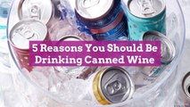 5 Reasons You Should Be Drinking Canned Wine (Plus 7 Sommelier-Approved Cans to Try)