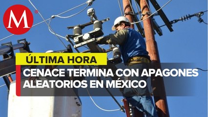 Tras mega apagón, Cenace concluye cortes aleatorios de luz en regiones de México