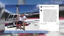 Kenny Chesney Mourns the Loss of His 'Dear Friend' Who Died in Island Helicopter Crash