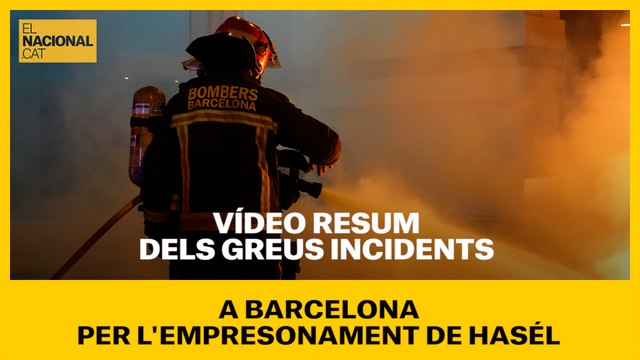 Els greus incidents a Barcelona per l'empresonament de Hasél en 2 minuts
