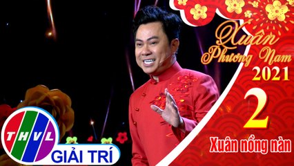 Xuân phương Nam 2021 - Tập 2: Xuân mộng - Quốc Đại