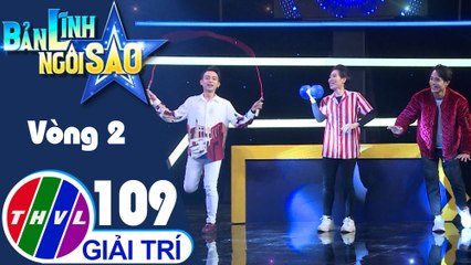 Bản lĩnh ngôi sao - Tập 109: Vòng 2 - Hát ca vang vọng
