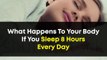 What Happens To Your Body If You Sleep 8 Hours Every Day | Health Benefits Of Sleeping 8 Hours