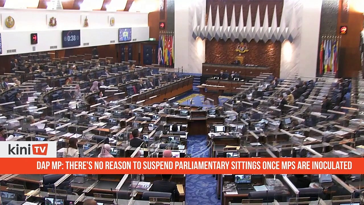 DAP MP_ There's no reason to suspend parliamentary sittings once MPs are inoculated