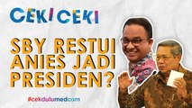 [Ceki-ceki] Benarkah SBY Restui Anies Baswedan sebagai Capres 2024?