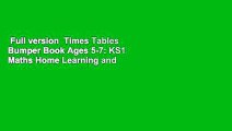 Full version  Times Tables Bumper Book Ages 5-7: KS1 Maths Home Learning and School Resources