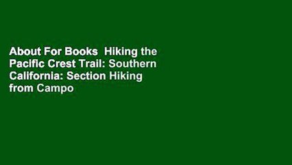 About For Books  Hiking the Pacific Crest Trail: Southern California: Section Hiking from Campo to