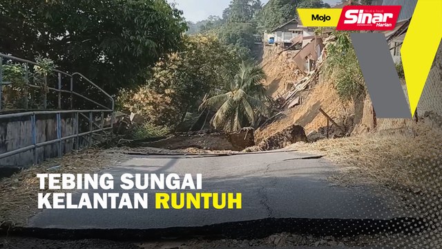 Tebing Sungai Kelantan runtuh