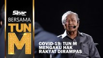 Covid-19: Tun M mengaku hak rakyat dirampas