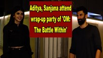 Aditya Roy Kapoor, Sanjana Sanghi attend wrap-up party of 'OM: The Battle Within'