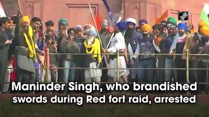 Maninder Singh, who brandished swords during Red fort raid, arrested