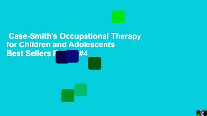 Case-Smith's Occupational Therapy for Children and Adolescents  Best Sellers Rank : #4
