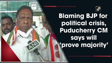 Blaming BJP for political crisis, Puducherry CM says will ‘prove majority’